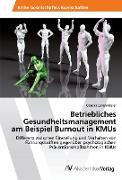 Betriebliches Gesundheitsmanagement am Beispiel Burnout in KMUs