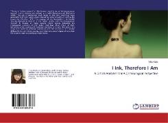 I Ink, Therefore I Am