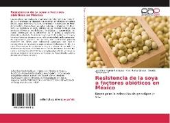 Resistencia de la soya a factores abióticos en México