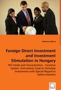 Foreign Direct Investment and Investment Stimulation in Hungary