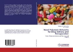 Novel Polymeric Networks for Drug Delivery and Pervaporation