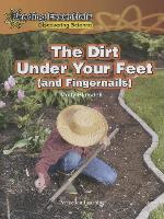 The Dirt Under Your Feet (and Fingernails)