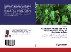 Chemical Composition And Antimicrobial Activity of Medicinal Plants