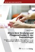 Eltern Kind Bindung und Pflegemethoden in der Neonatologie