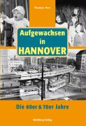 Aufgewachsen in Hannover. Die 60er & 70er Jahre