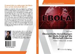 Ökonomische Auswirkungen der Ebola-Krise auf die Wirtschaft Liberias