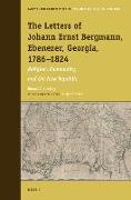 The Letters of Johann Ernst Bergmann, Ebenezer, Georgia, 1786-1824: Religion, Community, and the New Republic