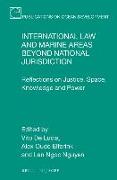 International Law and Marine Areas Beyond National Jurisdiction: Reflections on Justice, Space, Knowledge and Power
