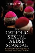 The Catholic Sexual Abuse Scandal
