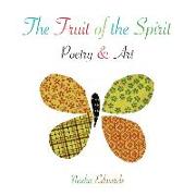 The Fruit of the Spirit: Poetry & Art