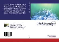 Pediatric Tumors of Oral and Maxillofacial Region