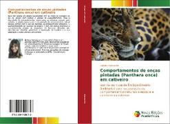 Comportamentos de onças pintadas (Panthera onca) em cativeiro