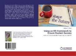Using an RTI Framework to Ensure Student Success