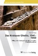 Das Krakauer Ghetto, 1941-1943