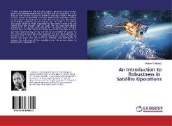 An Introduction to Robustness in Satellite Operations