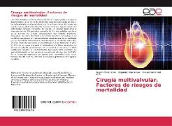 Cirugía multivalvular. Factores de riesgos de mortalidad