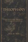 Theophany: The Neoplatonic Philosophy of Dionysius the Areopagite