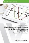 Materialmodell-Validierung für Untersuchungen an Elastomeren