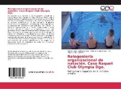 Reingeniería organizacional de natación. Caso Raquet Club Olympia Dgo