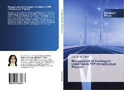 Management of Contingent Liabilities in PPP Infrastructure Projects