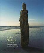 Judith Pfaeltzer: The Sculpture as Landscape