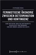 Feministische Ökonomie zwischen Determination und Kontingenz