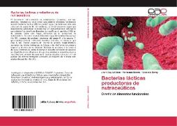 Bacterias lácticas productoras de nutraceúticos