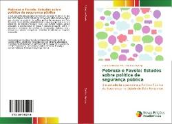 Pobreza e Favela: Estudos sobre política de segurança pública