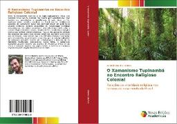 O Xamanismo Tupinambá no Encontro Religioso Colonial