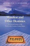 Manifest and Other Destinies