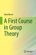 A First Course in Group Theory