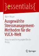 Ausgewählte Stressmanagement-Methoden für die VUCA-Welt
