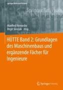 HÜTTE Band 2: Grundlagen des Maschinenbaus und ergänzende Fächer für Ingenieure