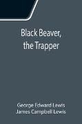 Black Beaver, the Trapper