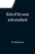 Birds of the wave and woodland