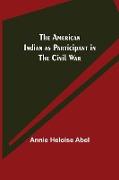 The American Indian as Participant in the Civil War