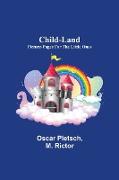 Child-Land, Picture-Pages for the Little Ones