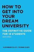 HOW TO GET INTO YOUR DREAM UNIVERSITY