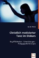 Christlich motivierter Tanz im Diskurs