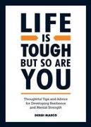 Life is Tough, But So Are You