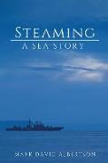 Steaming: A Sea Story