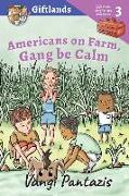 Americans on Farm, Gang be Calm