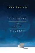 Self-Heal and Become Success