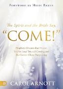 The Spirit and the Bride Say, "Come!"