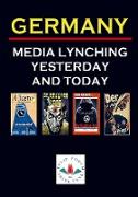 GERMANY MEDIA LYNCHING YESTERDAY AND TODAY