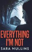 Everything I'm Not