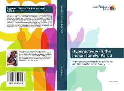 Hyperactivity in the Indian family. Part 3