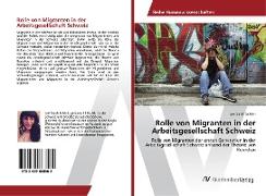 Rolle von Migranten in der Arbeitsgesellschaft Schweiz
