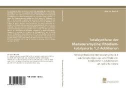 Totalsynthese der Mansouramycine, Rhodium-katalysierte 1,2-Additionen