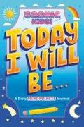 Today I Will Be